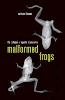 Michael J. Lannoo - Malformed Frogs - 9780520255883 - V9780520255883