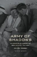 Hillel Cohen - Army of Shadows: Palestinian Collaboration with Zionism, 1917 1948 - 9780520259898 - V9780520259898