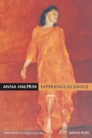 Janice Ross - Anna Halprin: Experience as Dance - 9780520260054 - V9780520260054