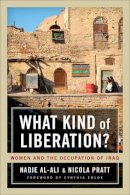 Nadje Al-Ali - What Kind of Liberation?: Women and the Occupation of Iraq - 9780520265813 - V9780520265813