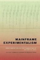 Hannah B Higgins - Mainframe Experimentalism: Early Computing and the Foundations of the Digital Arts - 9780520268388 - V9780520268388