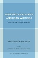 Siegfried Kracauer - Siegfried Kracauer´s American Writings: Essays on Film and Popular Culture - 9780520271838 - V9780520271838