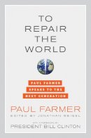Paul Farmer - To Repair the World: Paul Farmer Speaks to the Next Generation - 9780520275973 - V9780520275973