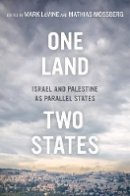 Mark (Ed) Levine - One Land, Two States: Isræl and Palestine as Parallel States - 9780520279131 - V9780520279131