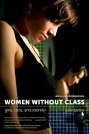 Julie Bettie - Women without Class: Girls, Race, and Identity - 9780520280014 - V9780520280014