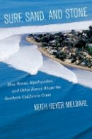 Keith Heyer Meldahl - Surf, Sand, and Stone: How Waves, Earthquakes, and Other Forces Shape the Southern California Coast - 9780520280045 - V9780520280045