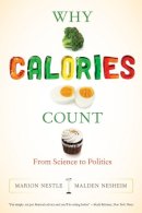 Marion Nestle - Why Calories Count: From Science to Politics - 9780520280052 - V9780520280052