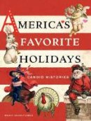 Bruce David Forbes - America´s Favorite Holidays: Candid Histories - 9780520284722 - V9780520284722