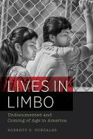 Roberto G. Gonzales - Lives in Limbo: Undocumented and Coming of Age in America - 9780520287266 - V9780520287266