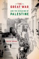 Salim Tamari - The Great War and the Remaking of Palestine - 9780520291263 - V9780520291263