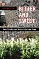 Ellen Oxfeld - Bitter and Sweet: Food, Meaning, and Modernity in Rural China - 9780520293526 - V9780520293526