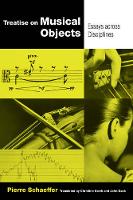 Pierre Schaeffer - Treatise on Musical Objects: An Essay across Disciplines - 9780520294301 - V9780520294301