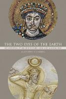 Matthew P. Canepa - The Two Eyes of the Earth: Art and Ritual of Kingship between Rome and Sasanian Iran - 9780520294837 - 9780520294837