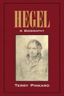 Terry Pinkard - Hegel: A Biography - 9780521003872 - V9780521003872