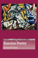 Michael Wachtel - Cambridge Introductions to Literature: The Cambridge Introduction to Russian Poetry - 9780521004930 - V9780521004930