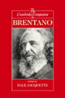 D (Ed) Jacquette - Cambridge Companions to Philosophy: The Cambridge Companion to Brentano - 9780521007658 - V9780521007658