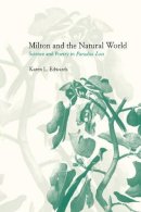 Karen L. Edwards - Milton and the Natural World: Science and Poetry in Paradise Lost - 9780521017480 - V9780521017480