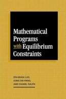 Zhi-Quan Luo - Mathematical Programs with Equilibrium Constraints - 9780521065085 - V9780521065085