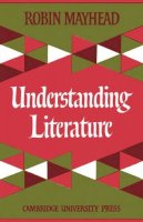 Robin Mayhead - Understanding Literature - 9780521092821 - V9780521092821