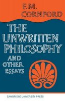 F. M. Cornford - The Unwritten Philosophy and Other Essays - 9780521094443 - KTS0036124