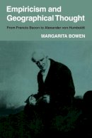 Margarita Bowen - Empiricism and Geographical Thought: From Francis Bacon to Alexander von Humbolt - 9780521105590 - V9780521105590