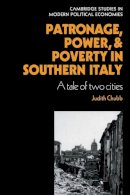 Judith Chubb - Patronage, Power and Poverty in Southern Italy: A Tale of Two Cities - 9780521126793 - V9780521126793