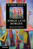 Edwin Williamson - The Cambridge Companion to Jorge Luis Borges - 9780521141376 - V9780521141376