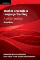 Simon Borg - Cambridge Applied Linguistics: Teacher Research in Language Teaching: A Critical Analysis - 9780521152631 - V9780521152631