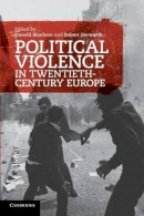 Unknown - Political Violence in Twentieth-century Europe - 9780521182041 - V9780521182041