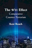 Kent  Roach - The 9/11 Effect: Comparative Counter-Terrorism - 9780521185059 - V9780521185059