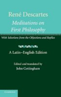 John Cottingham - René Descartes: Meditations on First Philosophy: With Selections from the Objections and Replies - 9780521191388 - V9780521191388