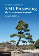 Haruo Hosoya - Foundations of XML Processing: The Tree-Automata Approach - 9780521196130 - V9780521196130
