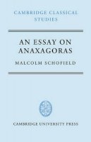 Malcolm Schofield - An Essay on Anaxagoras - 9780521227223 - KSG0032244