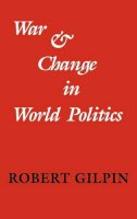 Robert Gilpin - War and Change in World Politics - 9780521240185 - V9780521240185