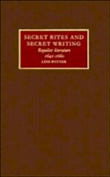 Lois Potter - Secret Rites and Secret Writing: Royalist Literature, 1641–1660 - 9780521255127 - KSG0032606