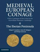 Miquel Crusafont - Medieval European Coinage: Volume 6, The Iberian Peninsula - 9780521260145 - V9780521260145