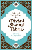 Nicholson - Selected Poems from the Divani Shamsi Tabriz - 9780521292177 - V9780521292177