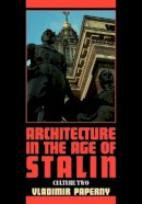 Vladimir Paperny - Architecture in the Age of Stalin: Culture Two - 9780521292603 - V9780521292603