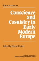 (Edited By Edmund Leites) - Conscience and Casuistry in Early Modern Europe (Ideas in Context, Series Number 9) - 9780521301138 - KSG0032595