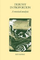 Roy Howat - Debussy in Proportion: A Musical Analysis - 9780521311458 - V9780521311458