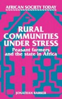 Jonathan Barker - Rural Communities under Stress: Peasant Farmers and the State in Africa - 9780521313582 - KEX0245043