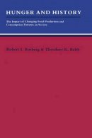 Robert I. Rotberg (Ed.) - Hunger and History: The Impact of Changing Food Production and Consumption Patterns on Society - 9780521315050 - KEX0285015