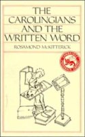 Rosamond McKitterick - The Carolingians and the Written Word - 9780521315654 - V9780521315654