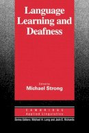 Michael Strong - Language Learning and Deafness - 9780521335799 - V9780521335799