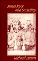 Richard Brown - James Joyce and Sexuality - 9780521368520 - KSG0037974