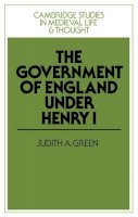 Judith A. Green - The Government of England under Henry I - 9780521375863 - V9780521375863