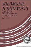 Jon Elster - Solomonic Judgements: Studies in the Limitation of Rationality - 9780521376082 - KSG0038220