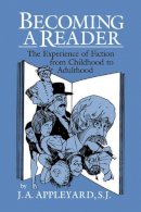 J. A. Appleyard - Becoming a Reader: The Experience of Fiction from Childhood to Adulthood - 9780521383646 - V9780521383646