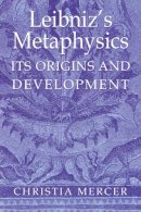 Christia Mercer - Leibniz´s Metaphysics: Its Origins and Development - 9780521403016 - KSG0033913