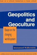 Immanuel Maurice Wallerstein - Geopolitics and Geoculture: Essays on the Changing World-System - 9780521406048 - V9780521406048